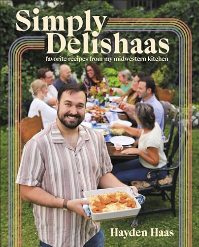 Simply Delishaas : Favorite Recipes From My Midwestern Kitchen: A Cookbook