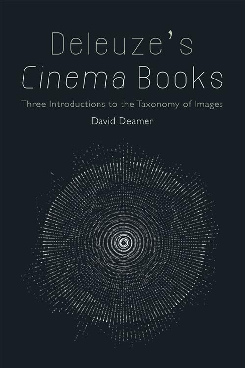 Deleuze's Cinema Books : Three Introductions to the Taxonomy of Images