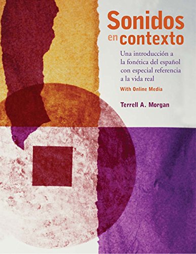 Sonidos en contexto: Una introduccion a la fonetica del espanol con especial referencia a la vida real: With Online Media