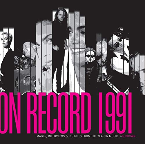 On Record - Vol. 3: 1991 : Images, Interviews & Insights From the Year in Music