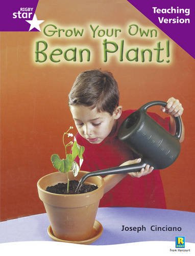 Rigby Star Non-fiction Guided Reading Purple Level: Grow your own bean Teaching Version: Purple Level Non-fiction (STARQUEST)