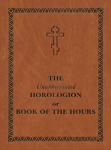 The Unabbreviated Horologion or Book of the Hours : Brown Cover