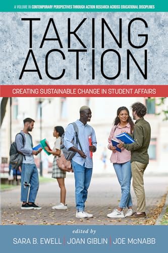 Taking Action : Creating Sustainable Change in Student Affairs