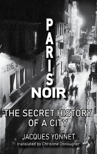 Paris Noir : The Secret History of a City : 1