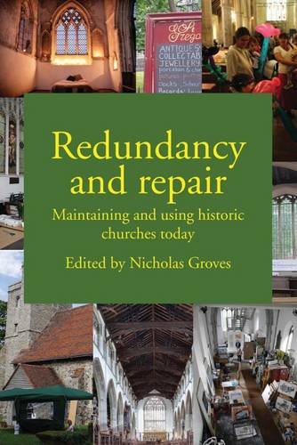 Redundancy and Renewal : Maintaining and Using Historic Churches