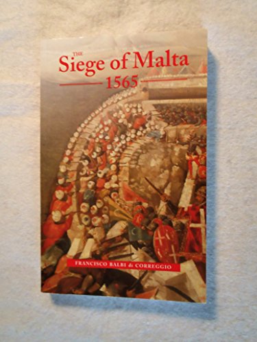 The Siege of Malta, 1565: Translated from the Spanish edition of 1568 (First Person Singular)