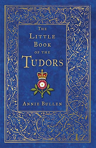 The Little Book of the Tudors (Little Books)