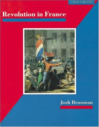 Revolution in France (A SENSE OF HISTORY)