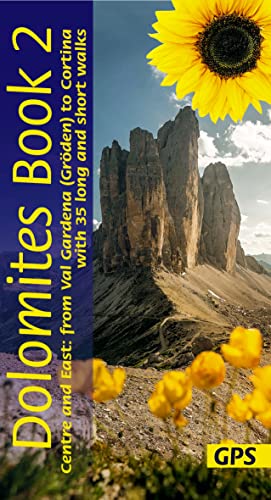 Dolomites Walking Guide Vol 2 - Centre and East: 35 long and short walks with detailed maps and GPS from Val Gardena to Cortina