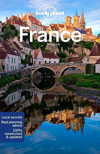 Lonely Planet France: Perfect for exploring top sights and taking roads less travelled (Travel Guide)