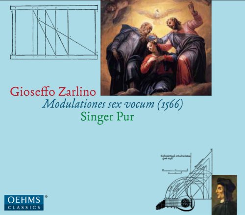Singer Pur - Zarlino: Modulations Sex Vocum [Singer Pur] [Oehms Classics: OC873] [CD]