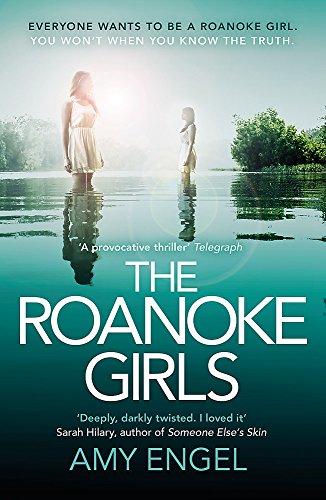 The Roanoke Girls: the addictive Richard & Judy thriller 2017, and the #1 ebook bestseller: the gripping Richard & Judy thriller and #1 bestseller