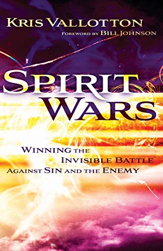 Spirit Wars: Winning The Invisible Battle Against Sin And The Enemy