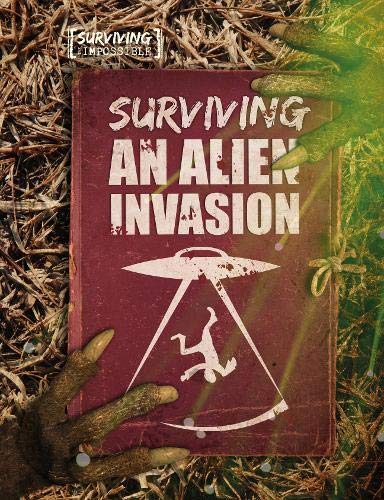 Surviving an Alien Invasion (Surviving the Impossible)