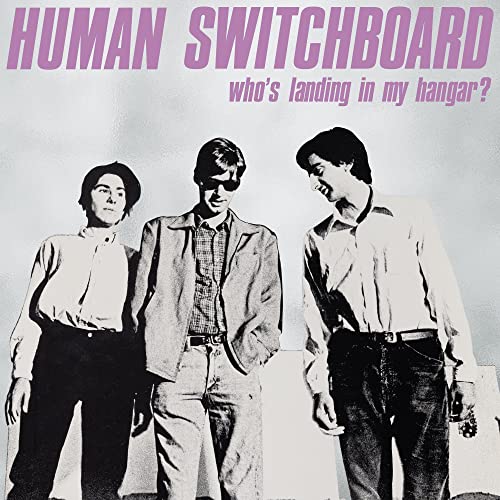 Human Switchboard - Who's Landing In My Hangar? [VINYL]