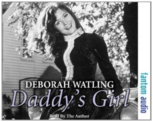 Daddy's Girl: The Autobiography of Deborah Watling