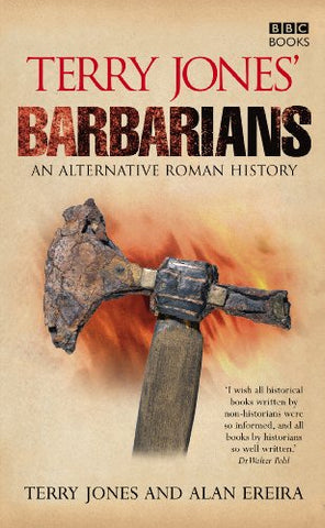 Terry Jones' Barbarians: An Alternative Roman History