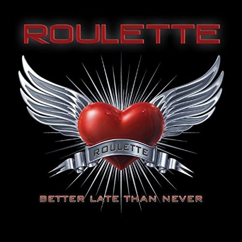 Roulette - Better Late Than Never [CD]