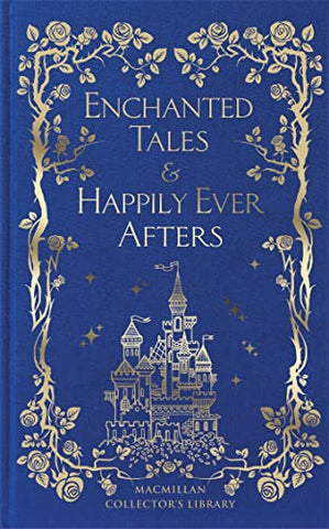 Enchanted Tales & Happily Ever Afters: & Happily Ever Afters (Macmillan Collector's Library, 368)