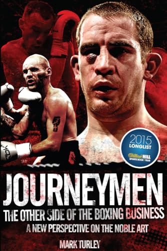 Journeymen : The Other Side of the Boxing Business, a New Perspective on the Noble Art