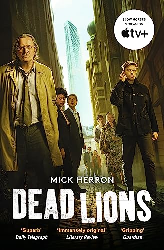 Dead Lions : The bestselling thrillers that inspired the hit Apple TV+ show Slow Horses (Slough House Thriller 2)
