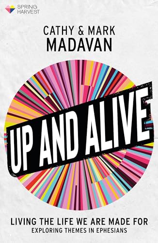 Up and Alive : Living The Life We Are Made For
