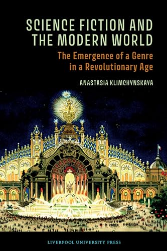 Science Fiction and the Modern World : The Emergence of a Genre in a Revolutionary Age : 88