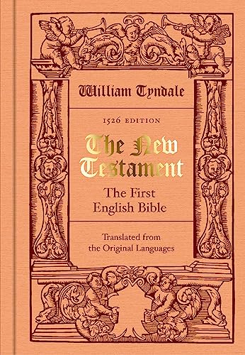 The New Testament translated by William Tyndale: The First English Bible (Facsimile of the 1526 Edition)