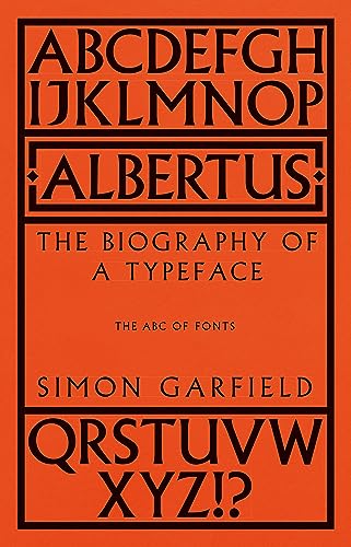 Albertus : The Biography of a Typeface (The ABC of Fonts)