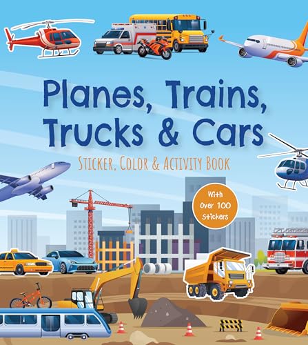 Planes, Trains, Trucks & Cars Sticker, Color & Activity Book : With Over 100 Stickers!