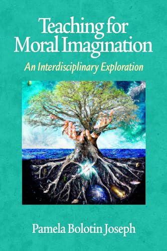 Teaching for Moral Imagination : An Interdisciplinary Exploration