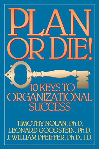 Plan or Die: 10 Keys to Organizational Success