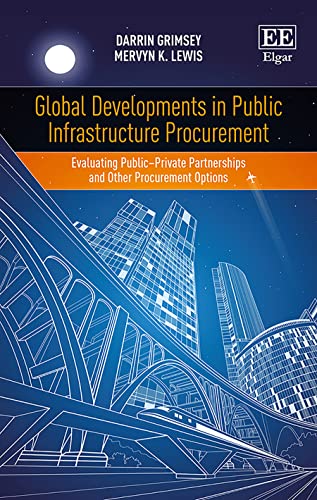 Global Developments in Public Infrastructure Procurement: Evaluating Public-Private Partnerships and Other Procurement Options