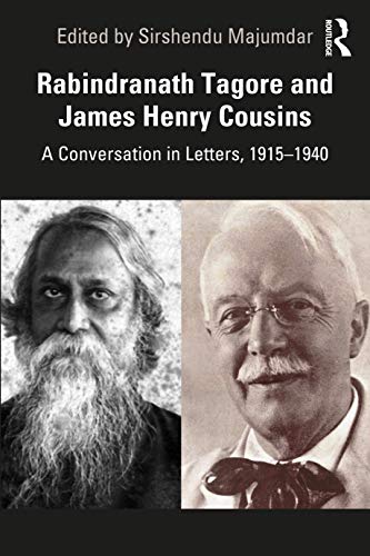 Rabindranath Tagore and James Henry Cousins : A Conversation in Letters, 1915–1940