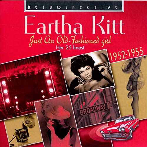 Eartha Kitt - Just An Old-Fashioned Girl: Her 25 Finest 1952-1955 [CD]