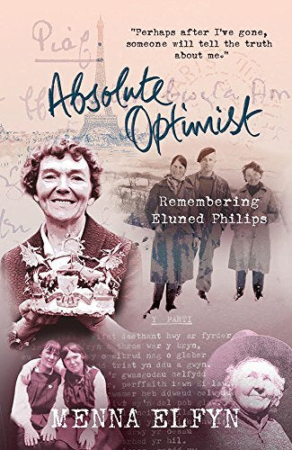 Absolute Optimist Remembering Eluned Phillips