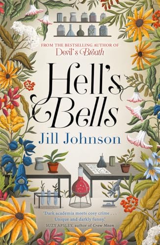 Hell's Bells : An intoxicating botanical mystery for fans of BBC's Ludwig