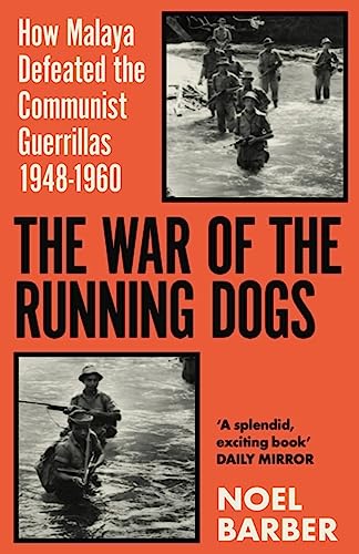 The War of the Running Dogs : Malaya 1948-1960