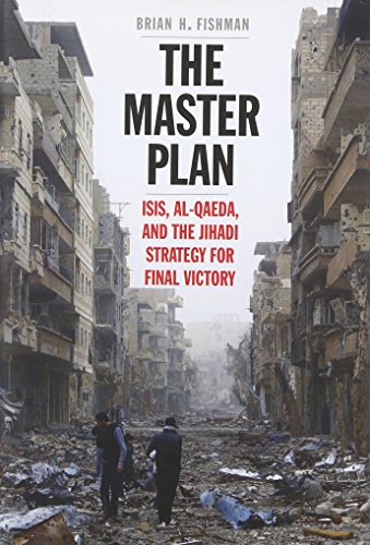 The Master Plan: ISIS, Al Qaeda, and the Jihadi Strategy for Final Victory