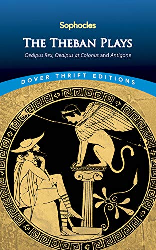 Theban Plays: Oedipus Rex, Oedipus at Colonus and Antigone (Dover Thrift Editions)