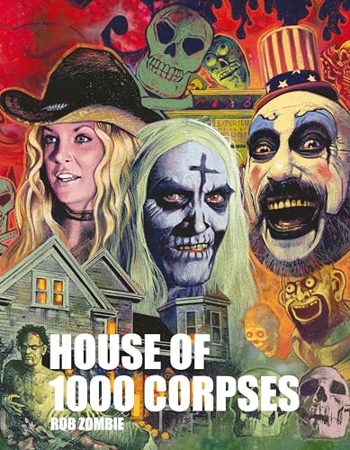 Rob Zombie's House of 1000 Corpses : The Making of a Cult Classic