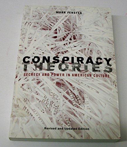 Conspiracy Theories: Secrecy and Power in American Culture