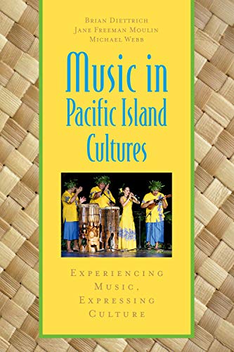 Music in Pacific Island Cultures : Experiencing Music, Expressing Culture
