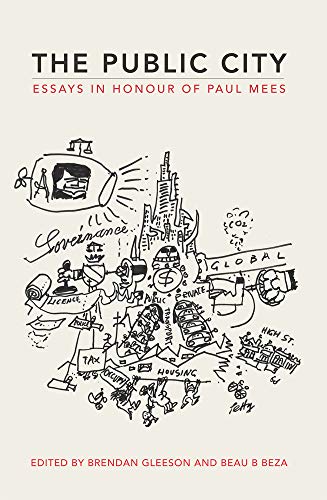 The Public City : Essays in Honour of Paul Mees