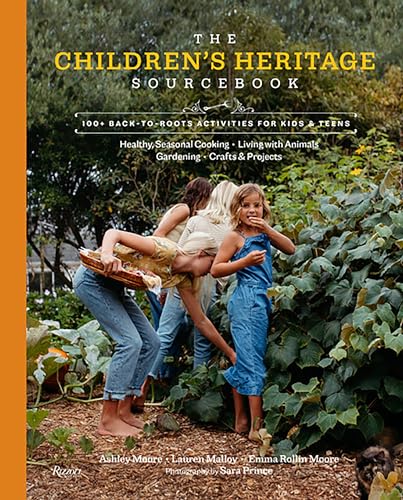 The Children's Heritage Sourcebook : 100+ Back-to-Roots Activities for Kids & Teens