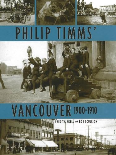 Philip Timms' Vancouver : 1900-1910