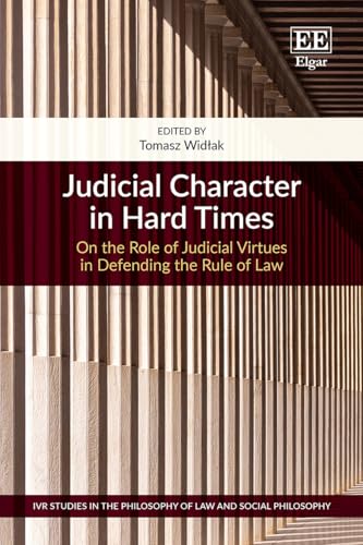 Judicial Character in Hard Times : On the Role of Judicial Virtues in Defending the Rule of Law