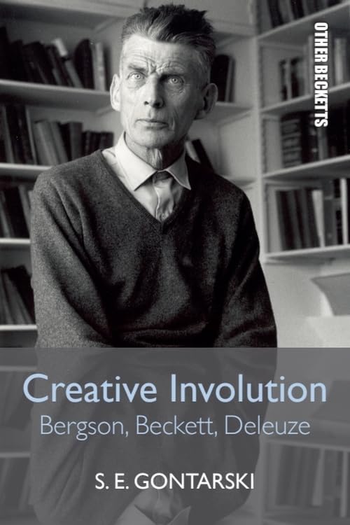 Creative Involution : Bergson, Beckett, Deleuze