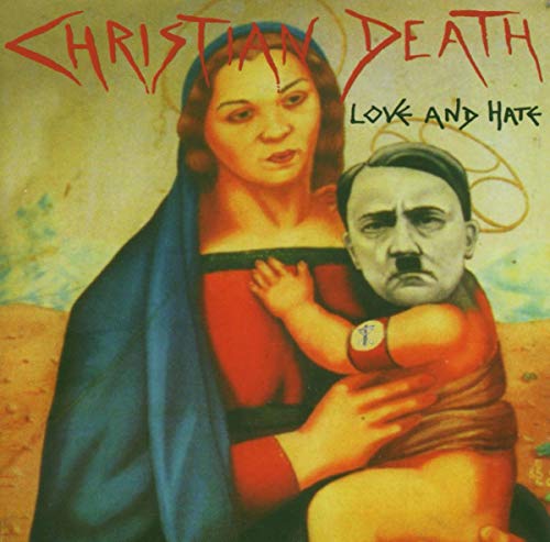Christian Death - Love And Hate [CD]
