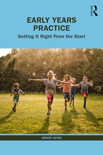 Early Years Practice : Getting It Right From the Start